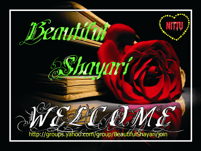 Click here to join Beautiful Shayaries, Love Ghazals, Hindi Poems, Sad Nazm More Only Beautiful Shayari Yahoo Group