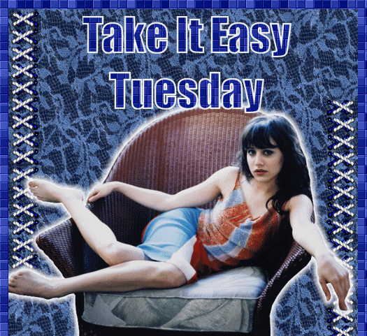 take it easy tuesday