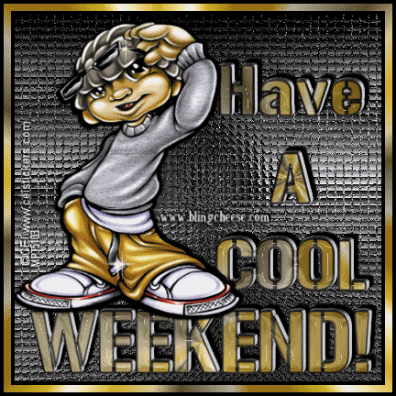 have a cool weekend