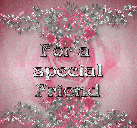 for a special friend
