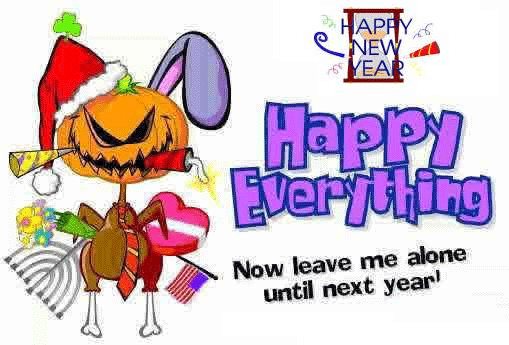 happy everything now leave me alone until next year